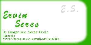 ervin seres business card